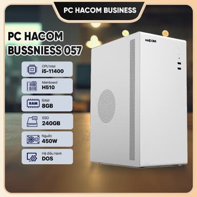 PC HACOM BUSSNIESS 057 ( Intel i5 11400 / 8GB RAM / SSD 240 GB )