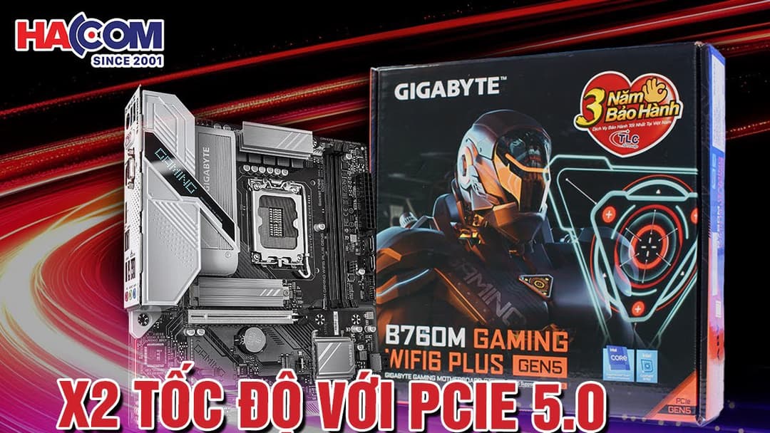 Mainboard Gigabyte B760M GAMING WIFI6 PLUS GEN5: Sự Lựa Chọn Hoàn Hảo Cho Game Thủ Và Người Dùng Hiện Đại
