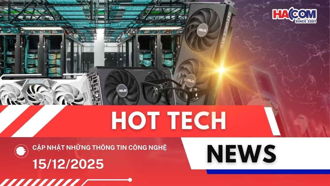 Bản tin công nghệ 15/12/2025