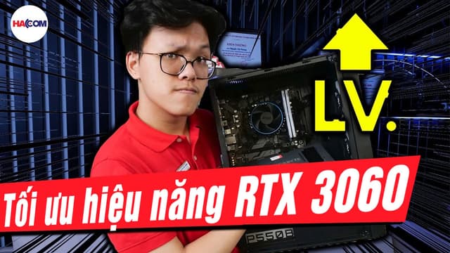 Cài đặt tối ưu phần mềm cho RTX 3060