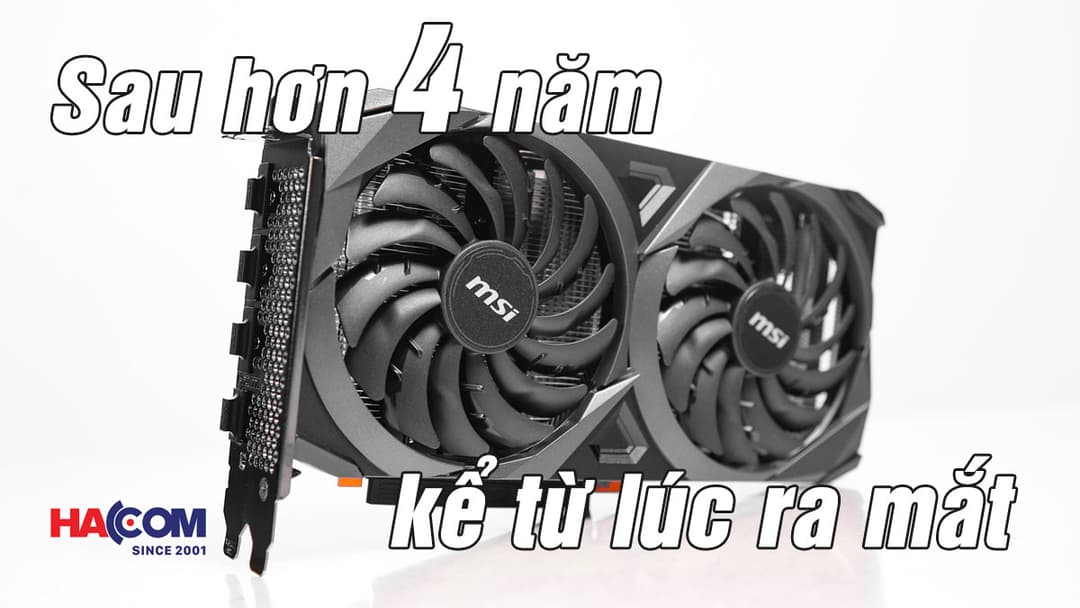 Đánh giá RTX 3060 MSI VENTUS 2X OC 12 GB - Sau 4 năm ra mắt