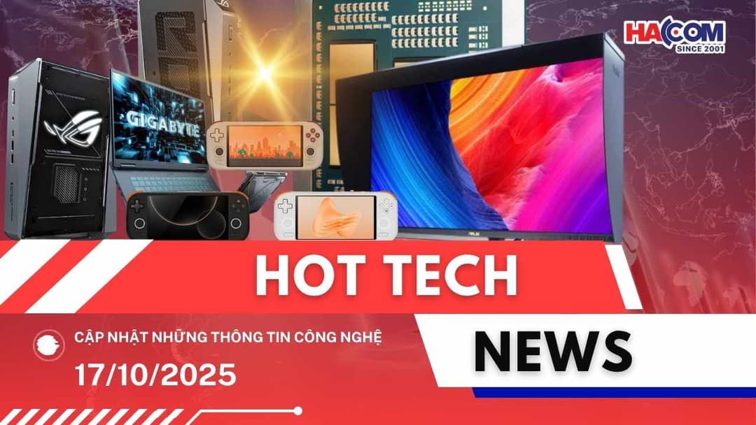 Bản tin công nghệ 17/10/2025