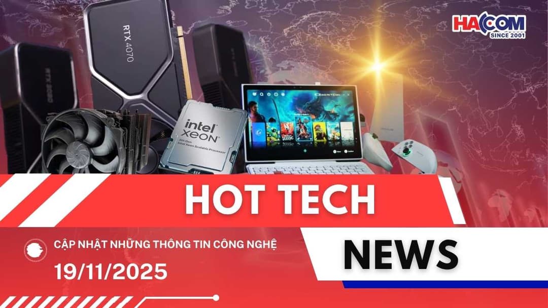 Bản tin công nghệ 19/11/2025