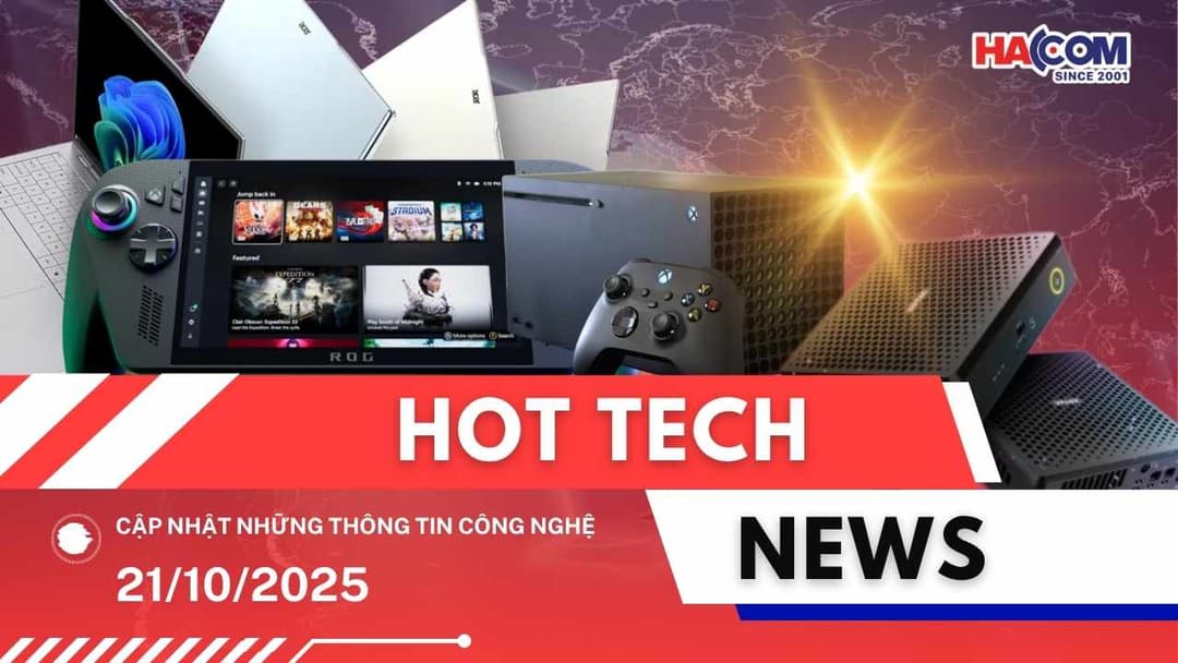 Bản tin công nghệ 21/10/2025