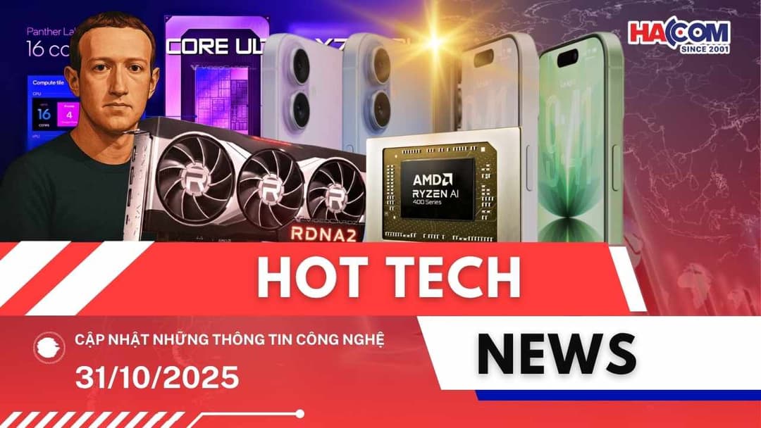 Bản tin công nghệ 31/10/2025