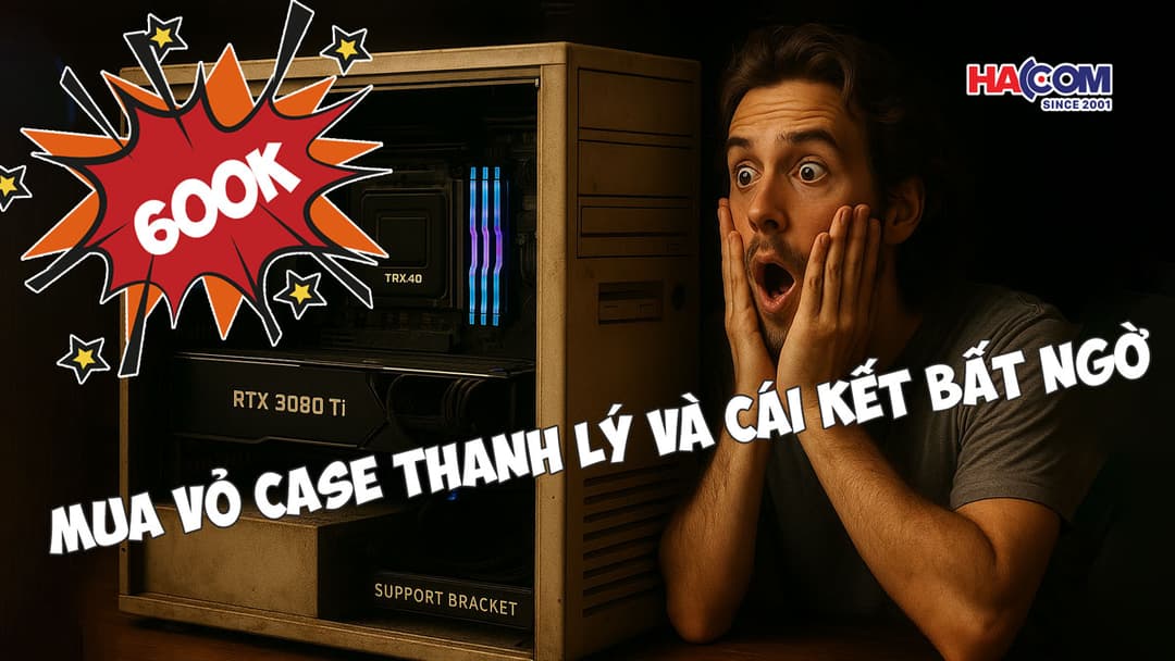 Tưởng mua vỏ case, ai ngờ rinh cả cây PC khủng trăm triệu