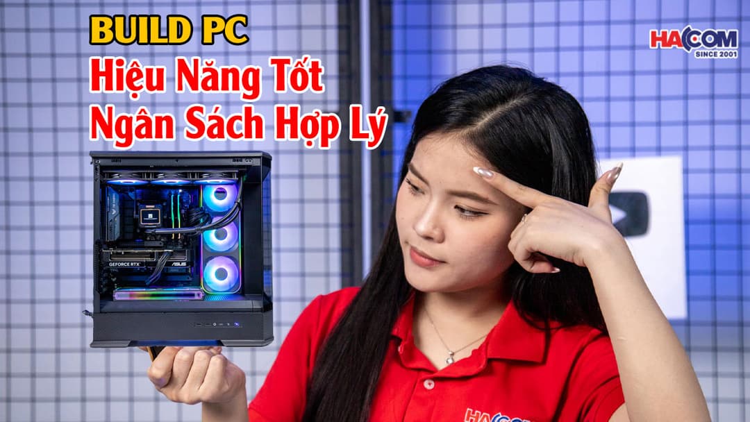 Hướng Dẫn Build PC Gaming Tầm Giá 12 Triệu đến 25 Triệu VNĐ: Hiệu Năng Tốt, Ngân Sách Hợp Lý