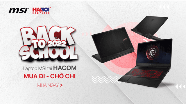 Chương trình khuyến mại MSI BACK TO SCHOOL 2022