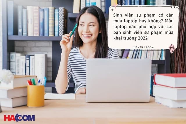 Laptop cho sinh viên sư phạm: Giá dưới 15 triệu - Hiệu năng ổn định