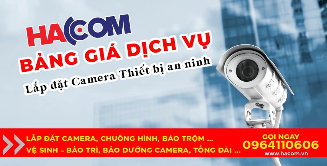 Bảng giá dịch vụ lắp đặt Camera, Thiết bị an ninh HACOM