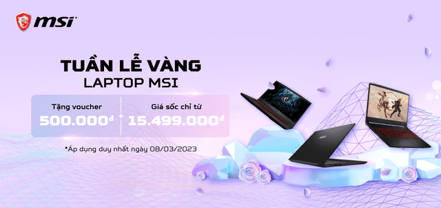 TUẦN LỄ VÀNG LAPTOP MSI, GIÁ GIẢM SẬP SÀN