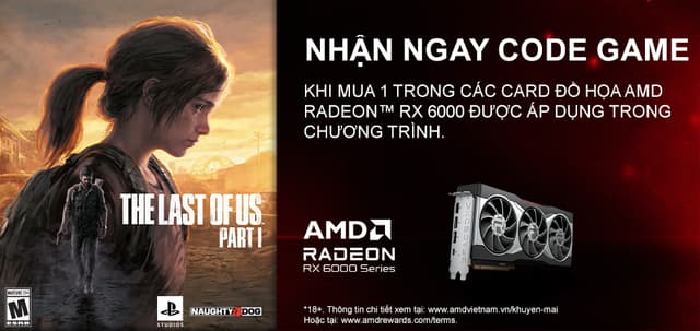 MUA CARD ĐỒ HOẠ AMD, TẶNG CODE GAME THE LAST OF US