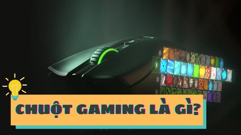 Chuột Gaming là gì? Điểm khác biệt giữa chuột Gaming và chuột thường