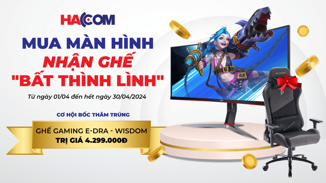 CƠ HỘI TRÚNG QUÀ CỰC CHẤT KHI MUA MÀN HÌNH THÁNG 4