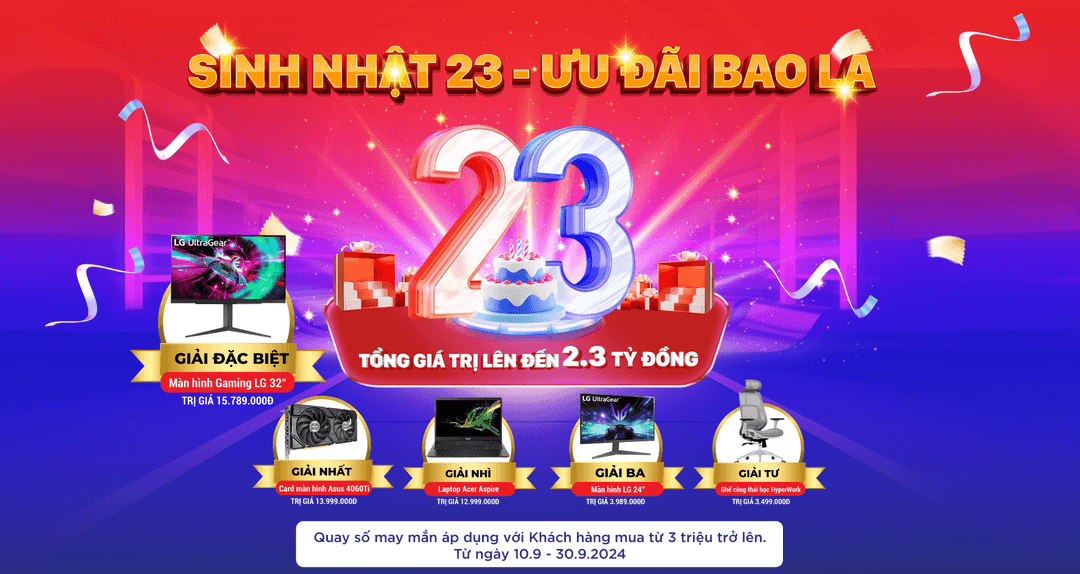 Sinh nhật 23 - Ưu đãi bao la - Bốc thăm trúng thưởng áp dụng trong tháng 9/2024
