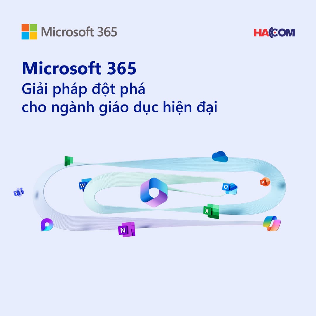 Microsoft 365 - Giải Pháp Đột Phá Cho Ngành Giáo Dục Hiện Đại