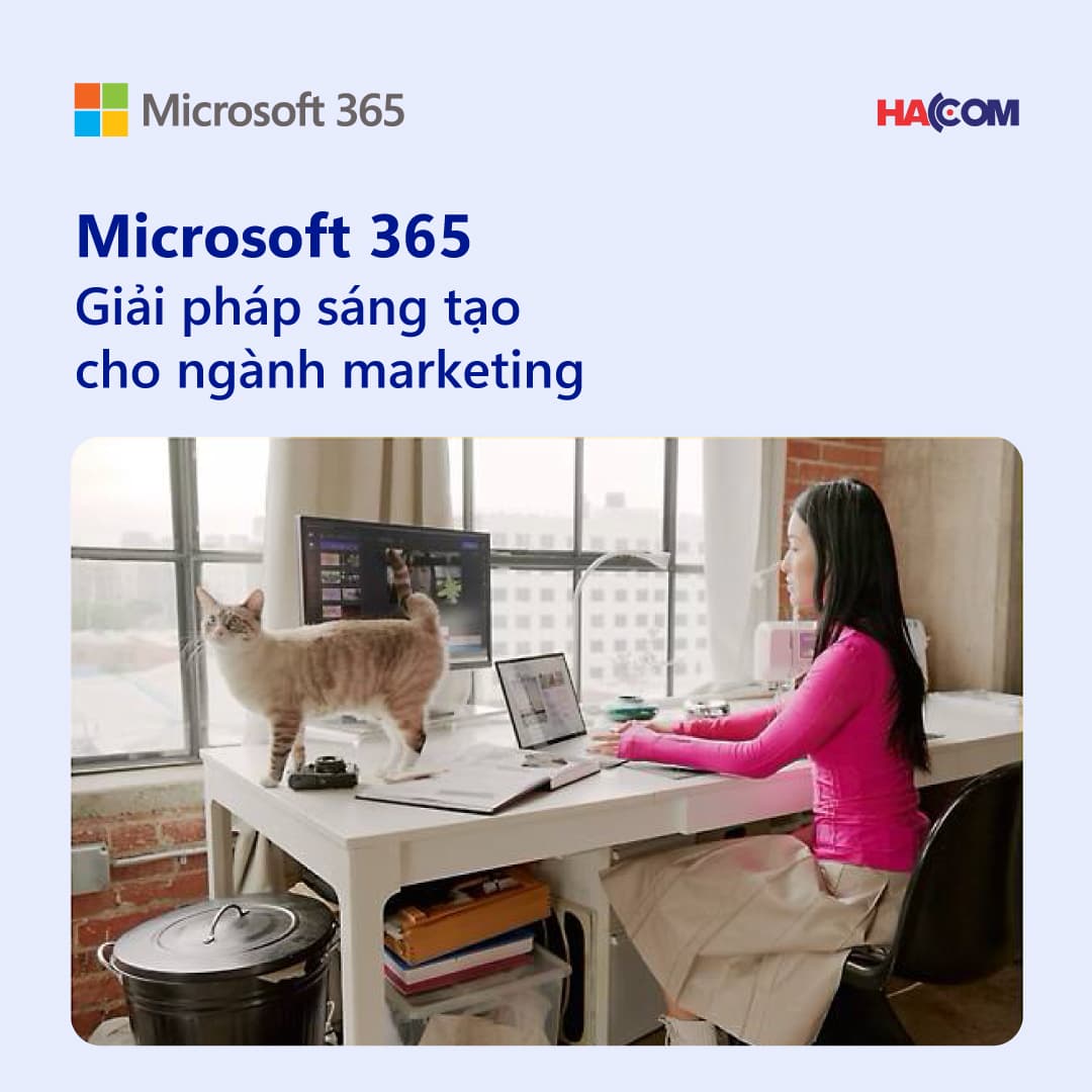 Microsoft 365 - Giải Pháp Sáng Tạo Cho Ngành Marketing