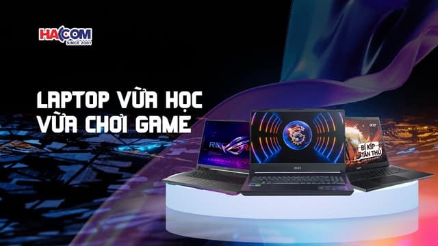 Top 5 laptop vừa học vừa chơi game đáng mua tại HACOM