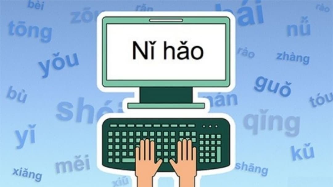 Hướng dẫn cách gõ tiếng trung trên máy tính đơn giản, chi tiết
