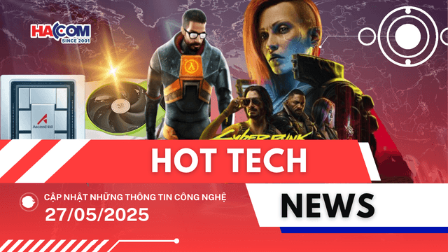 Bản tin công nghệ 27/05/2025