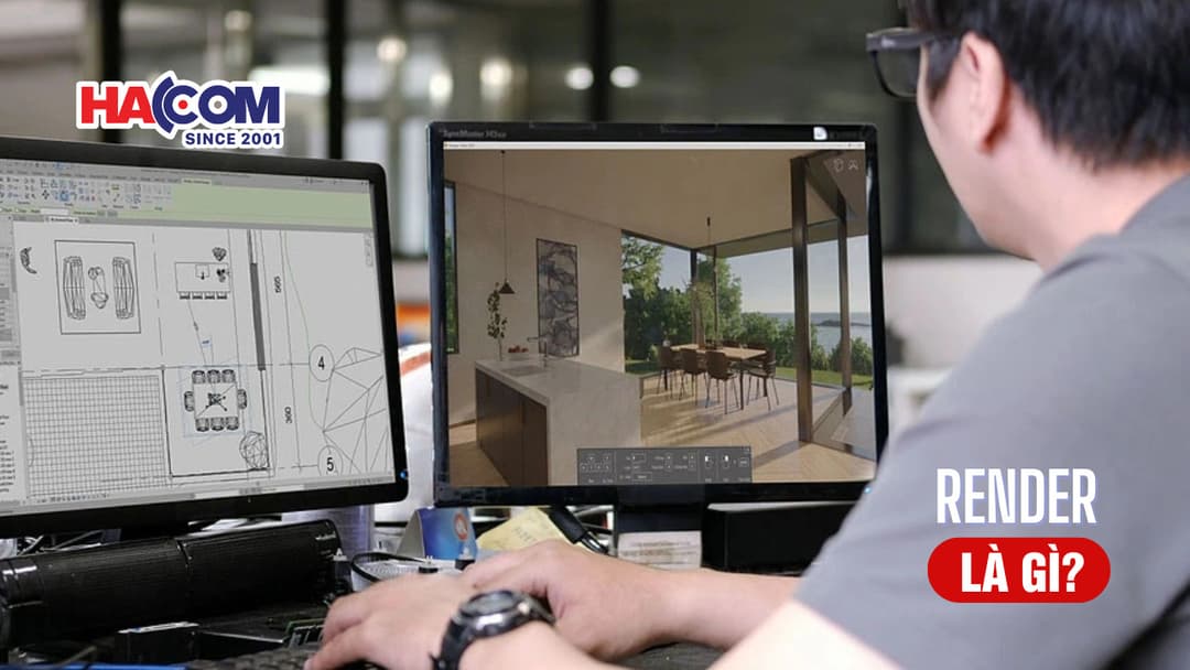 Render là gì? Cách dựng cấu hình PC render chuẩn nhất