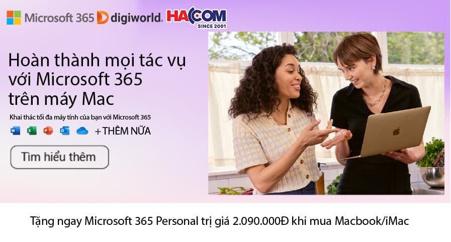 TẶNG NGAY MICROSOFT 365 PERSONAL TRỊ GIÁ 2.090.000 VNĐ KHI MUA MACBOOK/IMAC