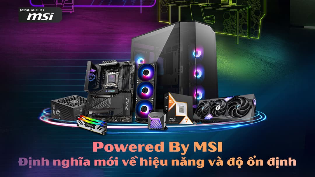 Powered By MSI – Định nghĩa mới về hiệu năng và độ ổn định