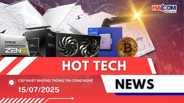 Bản tin công nghệ 15/07/2025