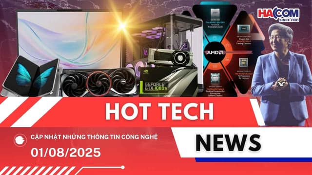 Bản tin công nghệ 01/08/2025