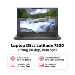 Laptop DELL Latitude 7300 / I5-8265U / 8GB RAM / 256GB SSD / Màn 13.3 inch FHD / Kèm sạc - Hàng cũ đẹp