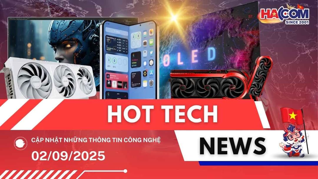 Bản tin công nghệ 02/09/2025