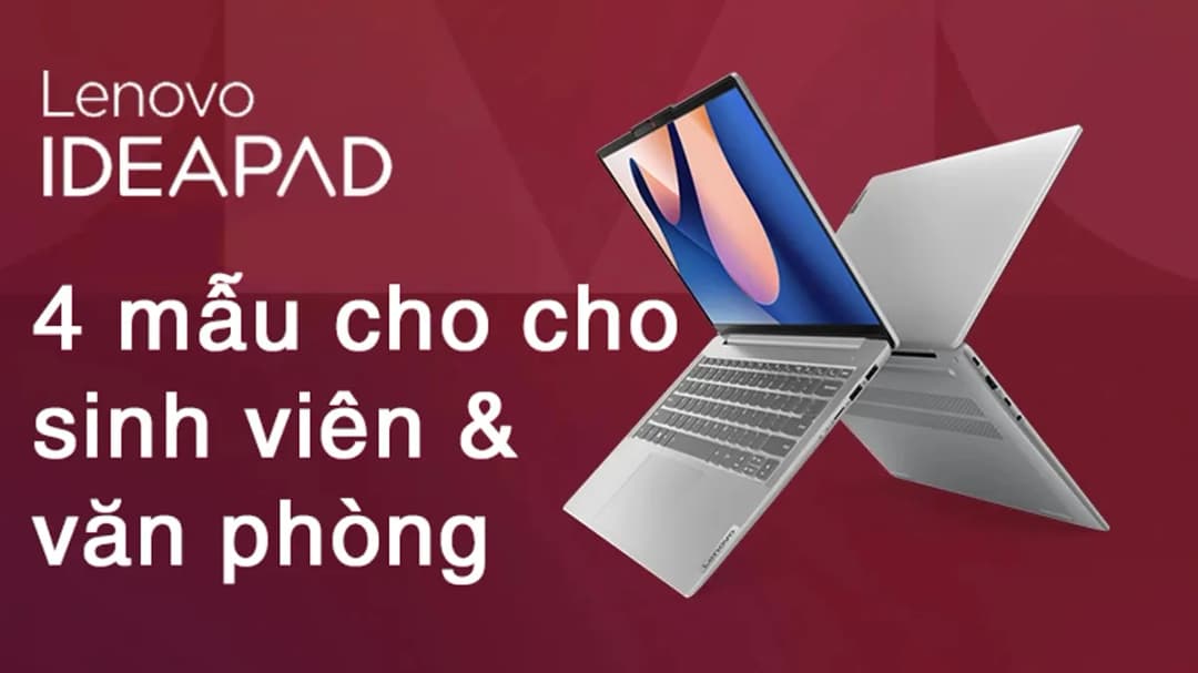 Gợi ý 4 mẫu Laptop Lenovo IdeaPad Slim đáng mua cho sinh viên & văn phòng