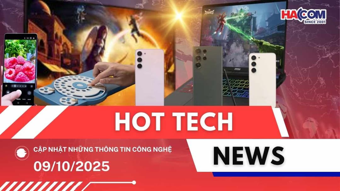 Bản tin công nghệ 09/10/2025