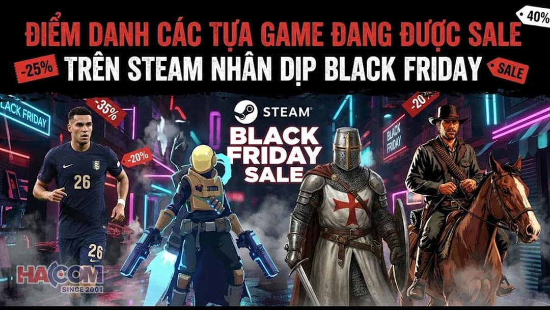 Điểm danh các tựa game đang được sale trên Steam nhân dịp BlackFriday