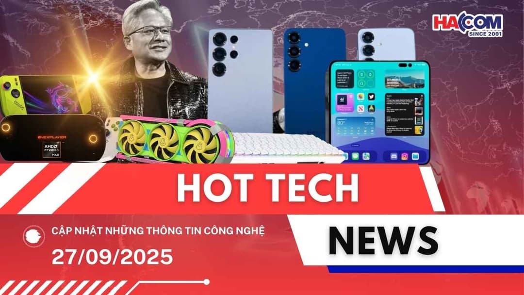Bản tin công nghệ 27/09/2025