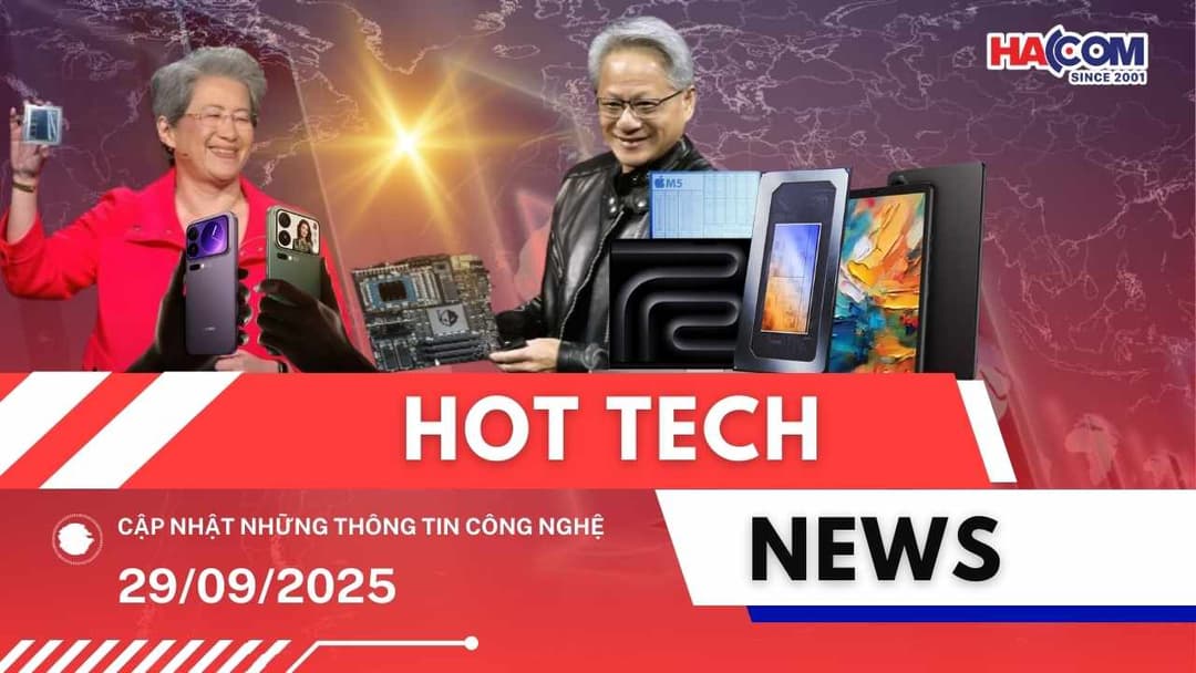 Bản tin công nghệ 29/09/2025