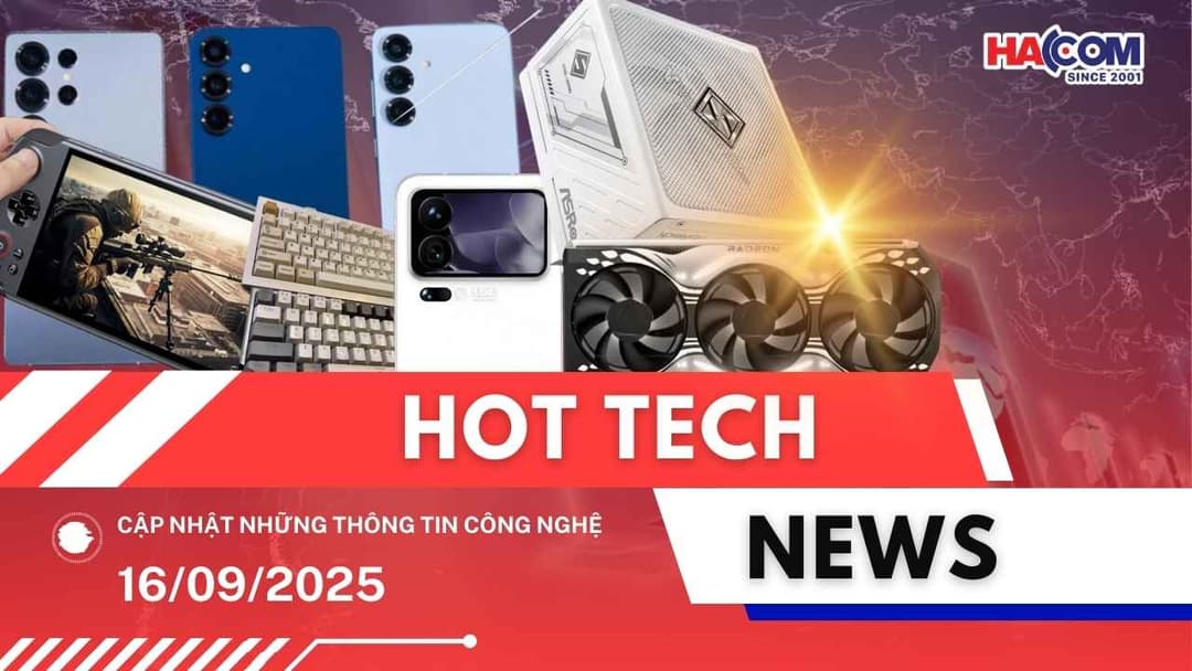 Bản tin công nghệ 16/09/2025