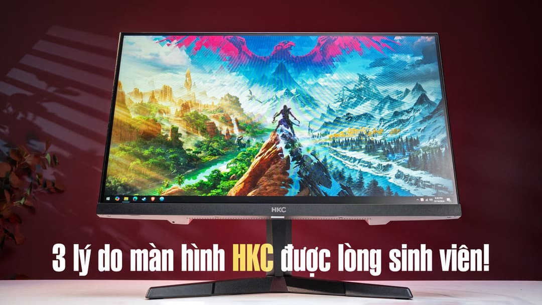 3 Lý Do Màn Hình HKC Được Lòng Sinh Viên