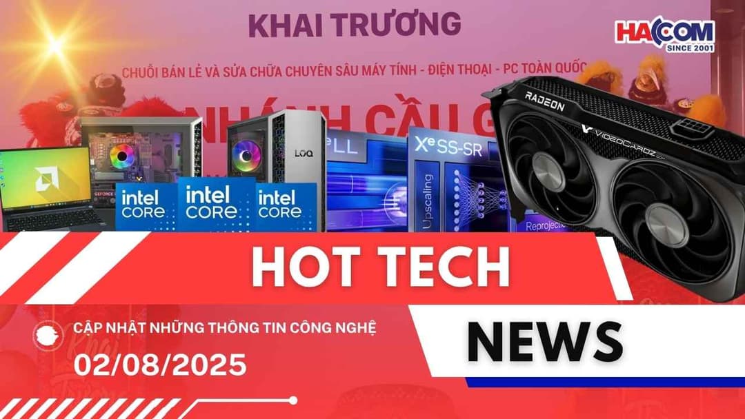 Bản tin công nghệ 02/08/2025