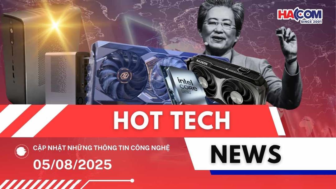 Bản tin công nghệ 05/08/2025