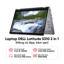 Laptop DELL Latitude 5310 2 in 1 / I5-10310U / 8GB RAM / 256GB SSD / Màn 13.3 inch FHD Cảm ứng / Xoay gập 360 độ / Kèm sạc - Hàng cũ đẹp