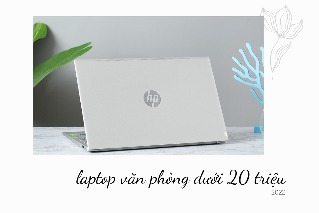 Laptop văn phòng dưới 20 triệu này đáng mua nhất 2022? Laptop Văn Phòng Dưới 20 Triệu Này Đáng Mua Nhất 2022?